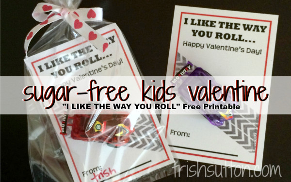 Sugar Free Kid's Valentine - FREE Printable; "I Like The Way You Roll"