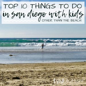 Top 10 Things To Do In San Diego With Kids