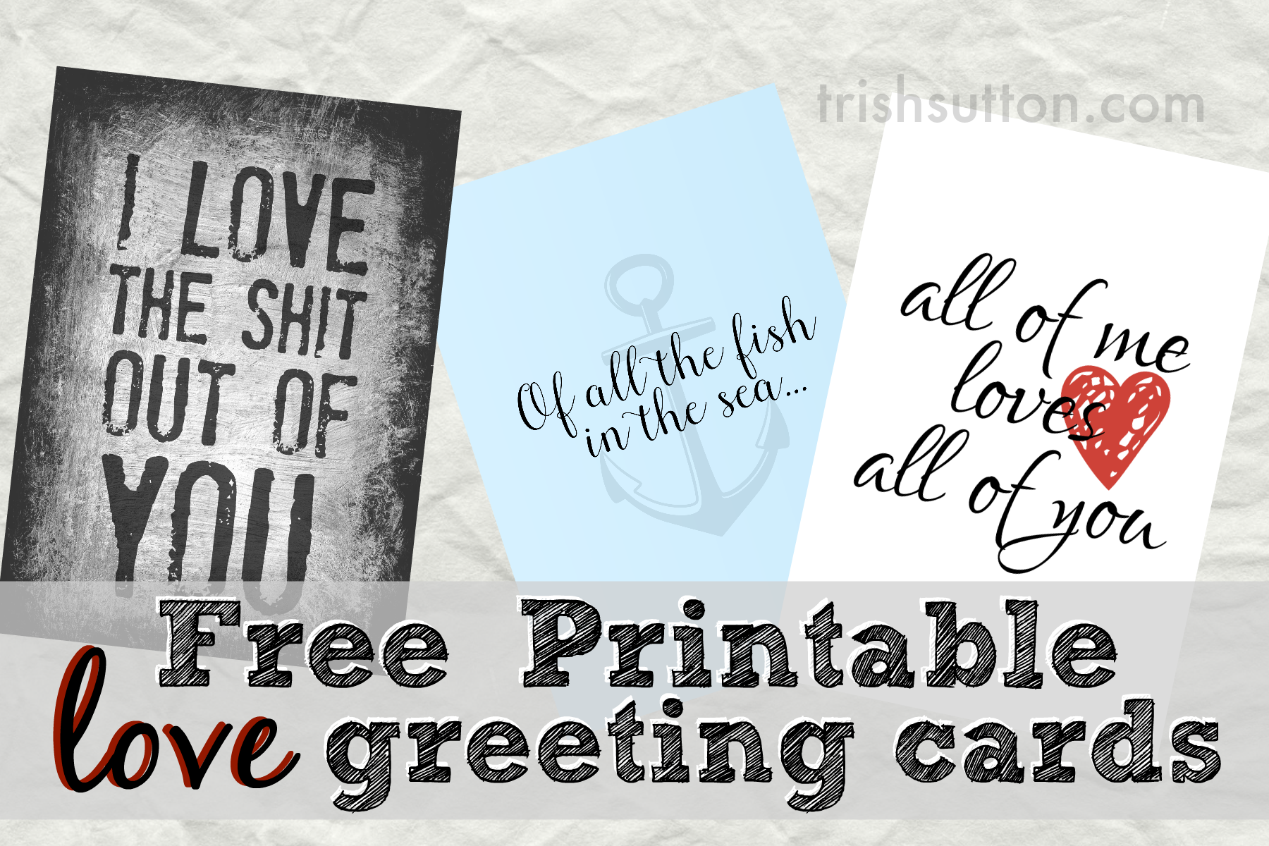 all-of-me-loves-all-of-you-three-free-printable-greeting-cards
