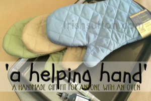 A Helping Hand; Handmade Gift. One size fits all handmade gift fit for anyone with an oven! Mother's / Father's / Grandparent's Day, Birthdays & Christmas. TrishSutton.com