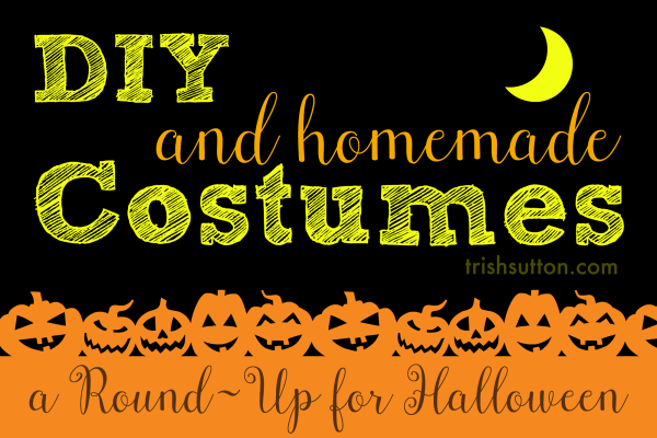 DIY & Homemade Costumes; A Round-Up for Halloween by TrishSutton.com. Minion, Pac-Mac, Paper Dolls, Princesses, Boy Costumes, the Hulk and more!