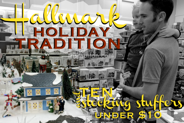 Ten Stocking Stuffers Under $10; Hallmark Holiday Tradition by TrishSutton.com