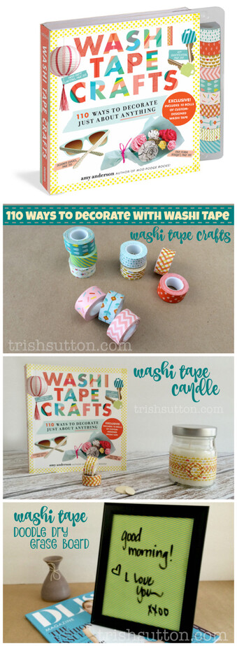 Washi Tape Crafts 110 Ways to Decorate Just About Anything by Amy Anderson; 110 Ways To Decorate With Washi Tape; trishsutton.com #washitapecrafts