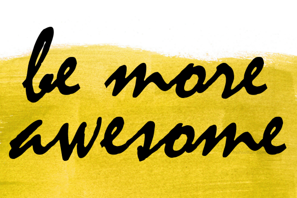 be more awesome, happy 2016 from trishsutton.com