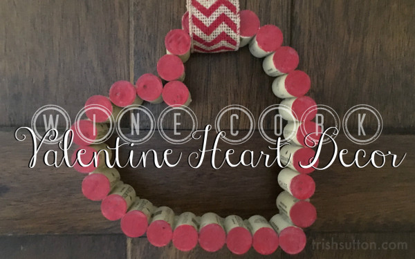 Wine Cork Valentine Heart Deco, Paint, Glue then hang your Wine Cork Valentine Heart Decor or give this festive gift of love to someone special. Printable Pattern, trishsutton.com