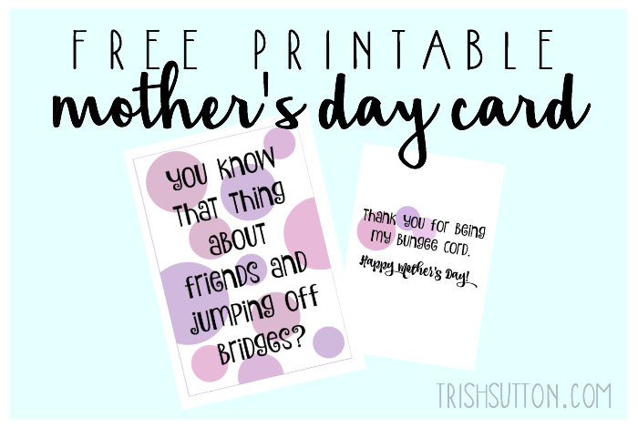 Free Printable Mother's Day Card by Trish Sutton