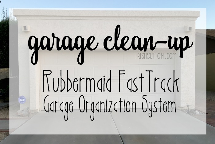 $100 Rubbermaid FastTrack Garage Clean-Up; TrishSutton.com