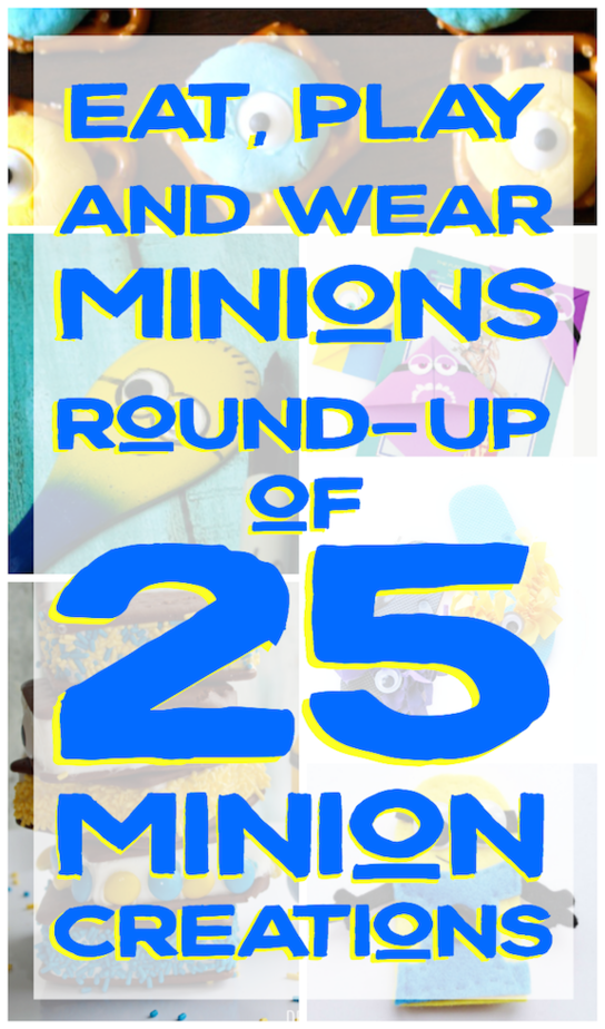 Minions 2; Eat, Play And Wear Minion Round-Up, TrishSutton.com