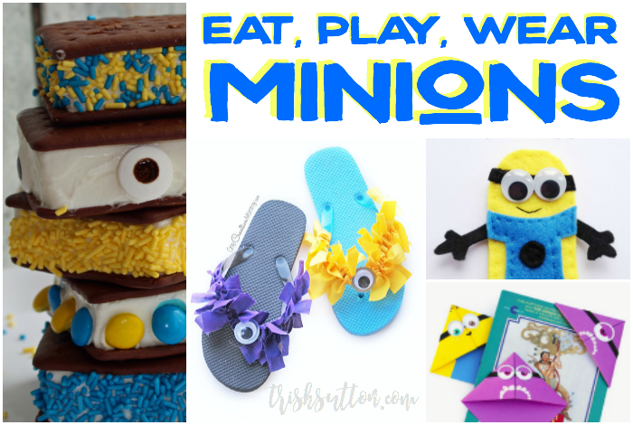 Minions 2; Eat, Play And Wear Minion Round-Up, TrishSutton.com