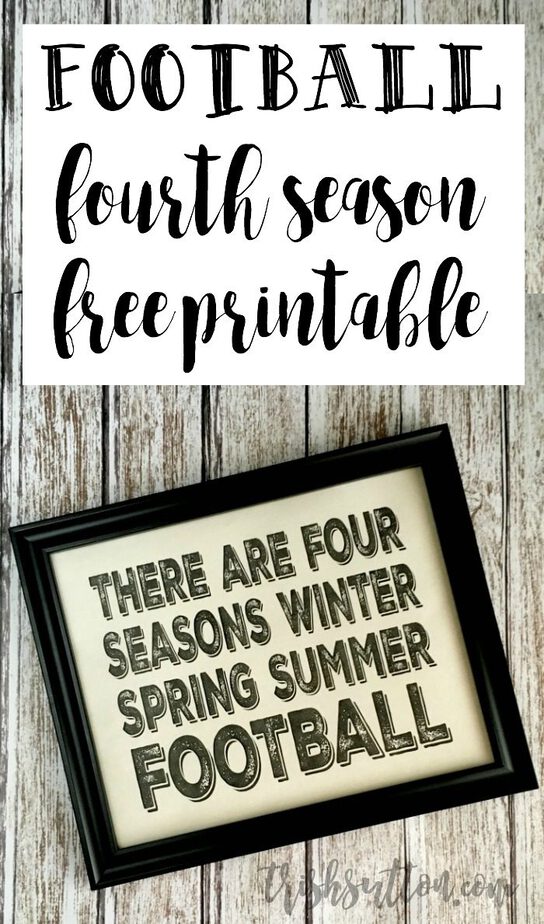 Football; Fourth Season Printable. There are four seasons - winter, spring, summer, football quote. TrishSutton.com