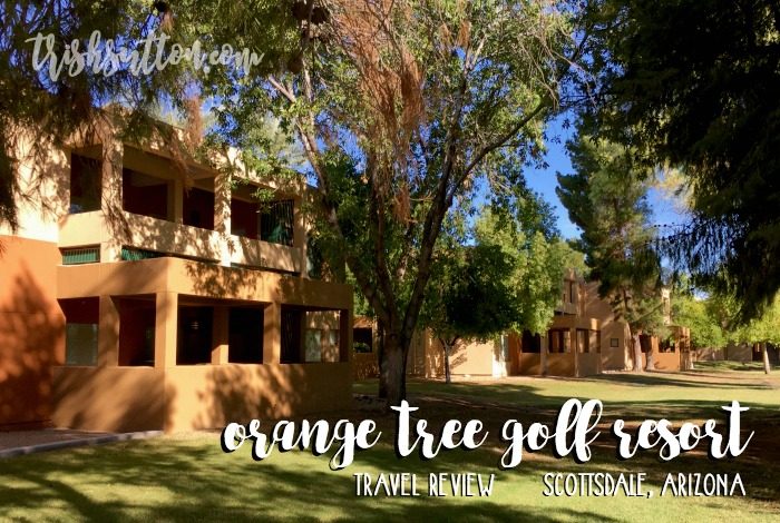 Orange Tree Golf Resort; Scottsdale, Arizona Travel Review by Trish Sutton
