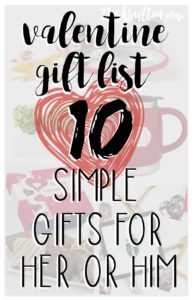 Valentine Gift List; Ten Simple Gifts For Her Or Him