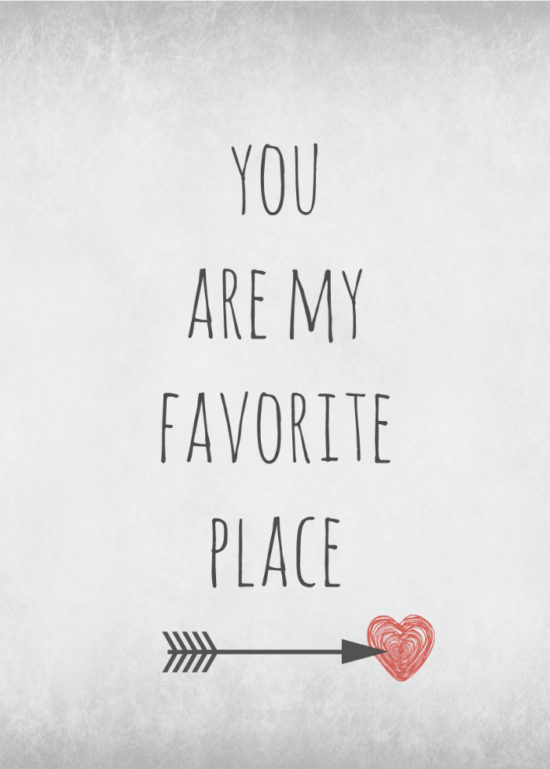 You Are My Favorite Place; Valentine Printable Love Quote by TrishSutton.com