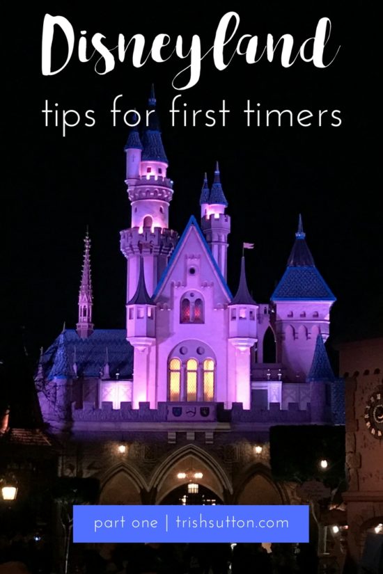 Disneyland Tips For First Timers | Part One