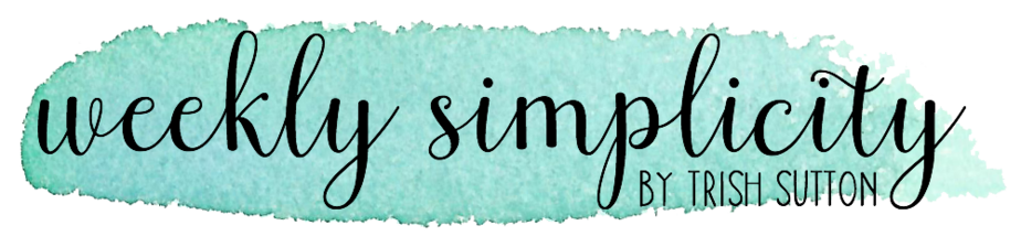 Newsletter Weekly Simplicity by Trish Sutton
