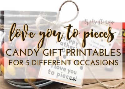 Candy Gift Printables: Love You To Pieces, TrishSutton.com