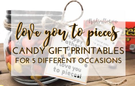 Candy Gift Printables: Love You To Pieces, TrishSutton.com