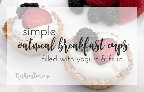 Simple Oatmeal Breakfast Cups Filled with Yogurt and Fruit by TrishSutton.com