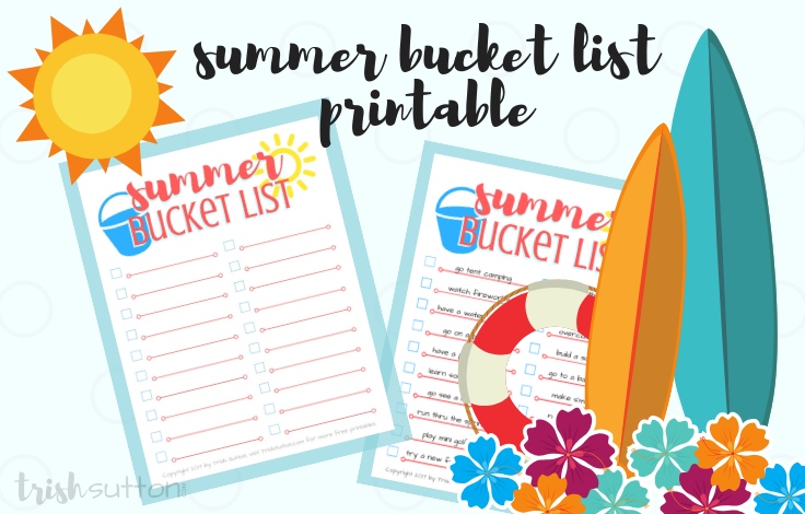 Summer Bucket List; Free Printable for Summertime by TrishSutton.com