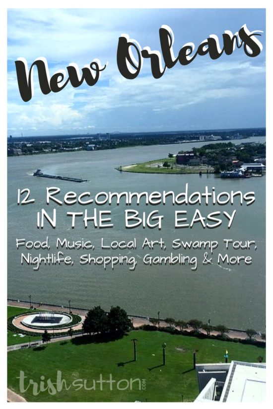 New Orleans | 12 Recommendations in The Big Easy, TrishSutton.com #neworleans #travel
