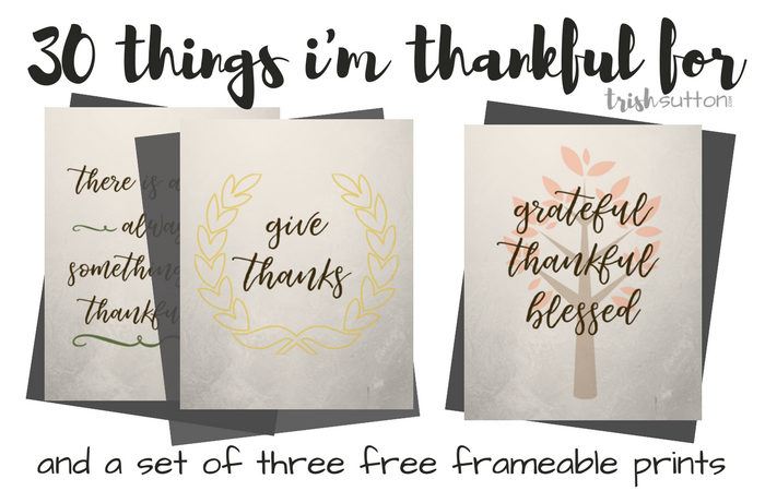 Thankful Thirty; Three Free Frameable Prints; TrishSutton.com