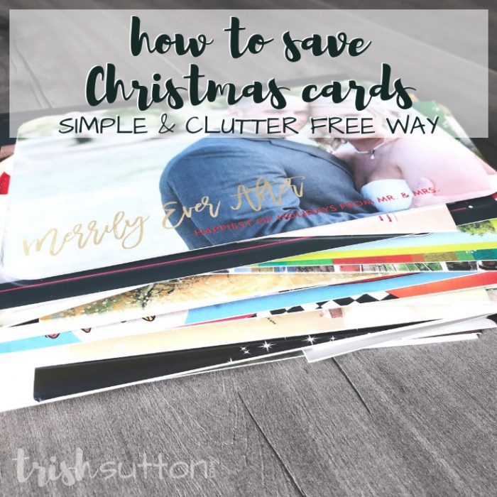 How to Save Christmas Cards | Clutter Free Way to Save Cards, TrishSutton.com