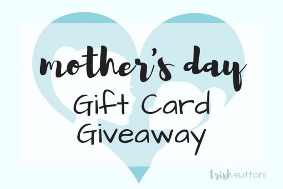Mother's Day Giveaway; TrishSutton.com