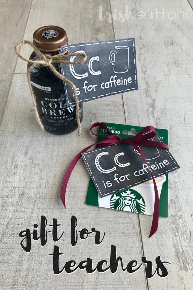 Teacher Gift | C is for Caffeine Free Printable Gift for Teachers, TrishSutton.com