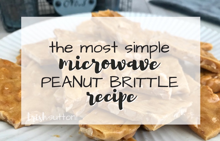 Peanut Brittle Simple Microwave Recipe; TrishSutton.com