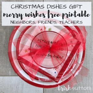 Christmas Dishes Gift Merry Wishes Printable | TrishSutton.com