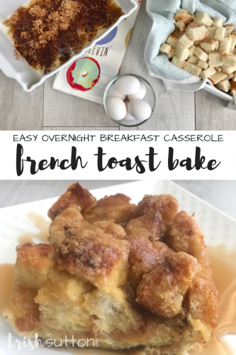 Easy Overnight Breakfast Casserole Recipe French Toast Bake