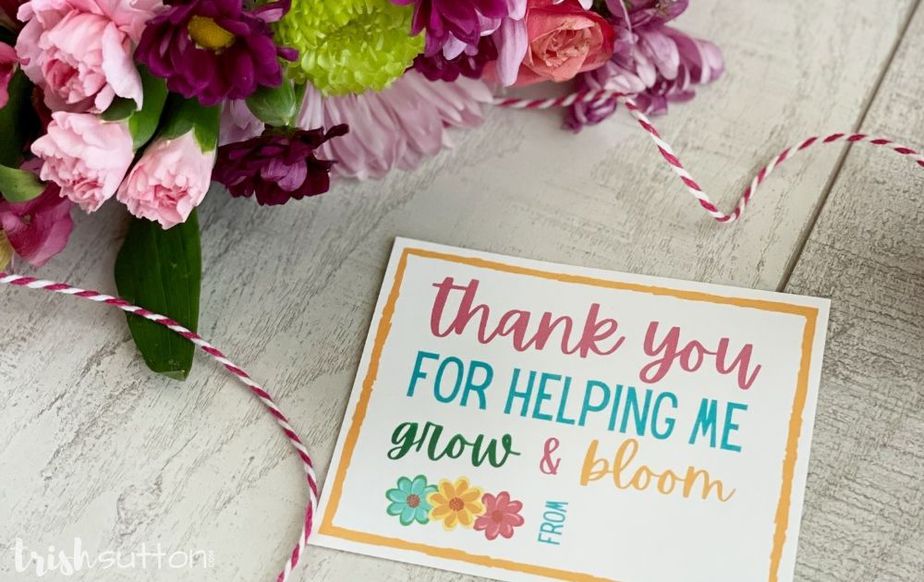 Teacher Appreciation Free Printable notecard. Thank You For Helping Me Grow and Bloom