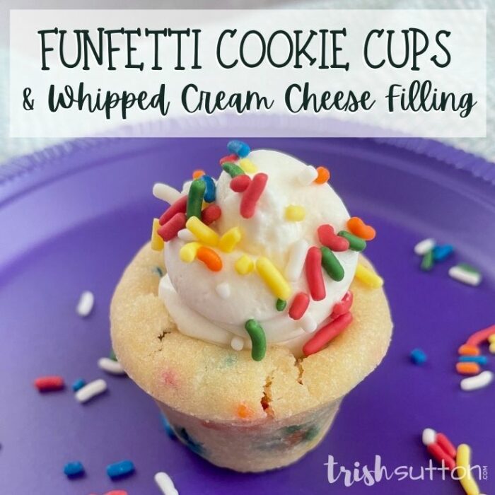 Funfetti Cookie Cups With Whipped Cream Cheese Filling; TrishSutton.com
